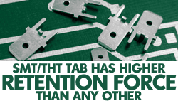 Zierick's SMT/THT tab has higher retention force than any other